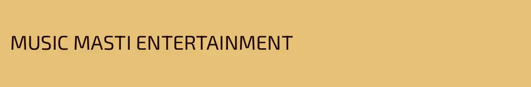 MUSIC MASTI ENTERTAINMENT